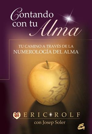 CONTANDO CON TU ALMA : TU CAMINO A TRAVES DE LA NUMEROLOGIA | 9788484450863 | ROLF, ERIC | Llibreria Drac - Librería de Olot | Comprar libros en catalán y castellano online