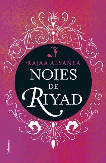 NOIES DE RIYAD, LES | 9788466408301 | ALSANEA, RAJAA | Llibreria Drac - Llibreria d'Olot | Comprar llibres en català i castellà online