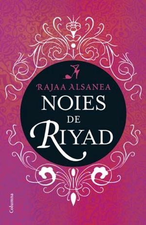 NOIES DE RIYAD, LES | 9788466408301 | ALSANEA, RAJAA | Llibreria Drac - Llibreria d'Olot | Comprar llibres en català i castellà online