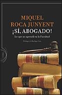 SI ABOGADO!.LO QUE NO APRENDI EN LA.. | 9788484329244 | ROCA I JUNYENT, MIQUEL | Llibreria Drac - Llibreria d'Olot | Comprar llibres en català i castellà online