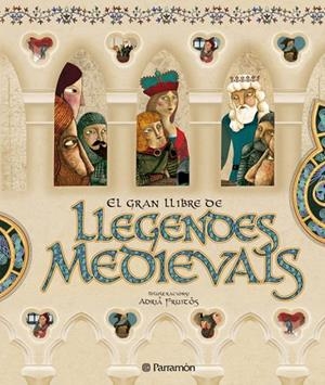 GRAN LLIBRE DE LES LLEGENDES MEDIEVALS, EL | 9788434232747 | FRUITOS, ADRIA | Llibreria Drac - Llibreria d'Olot | Comprar llibres en català i castellà online