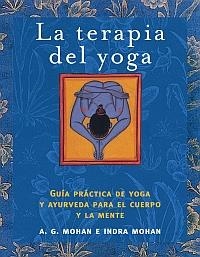 TERAPIA DEL YOGA, LA | 9788497542920 | MOHAN E INDRA MOHAN, A.G. | Llibreria Drac - Librería de Olot | Comprar libros en catalán y castellano online