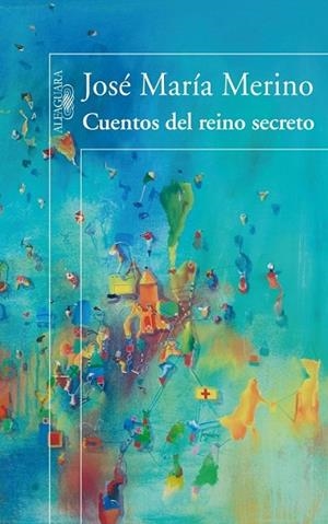 CUENTOS DEL REINO SECRETO | 9788420471181 | MERINO, JOSE MARIA | Llibreria Drac - Librería de Olot | Comprar libros en catalán y castellano online