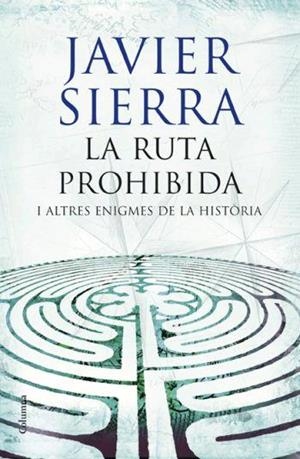 RUTA PROHIBIDA, LA | 9788466408509 | SIERRA, JAVIER | Llibreria Drac - Librería de Olot | Comprar libros en catalán y castellano online