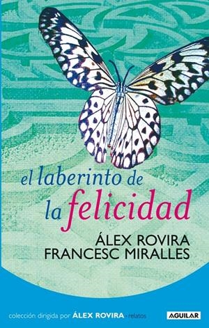 LABERINTO DE LA FELICIDAD, EL | 9788403098565 | ROVIRA, ALEX / MIRALLES, FRANCESC | Llibreria Drac - Librería de Olot | Comprar libros en catalán y castellano online