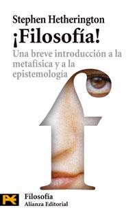 FILOSOFIA! : UNA BREVE INTRODUCCION A LA METAFISICA | 9788420661834 | HETHERINGTON, STEPHEN | Llibreria Drac - Librería de Olot | Comprar libros en catalán y castellano online