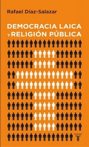 DEMOCRACIA LAICA Y RELIGION PUBLICA | 9788430606511 | DIAZ SALAZAR, RAFAEL | Llibreria Drac - Librería de Olot | Comprar libros en catalán y castellano online