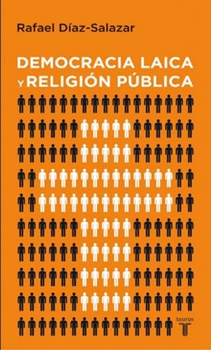 DEMOCRACIA LAICA Y RELIGION PUBLICA | 9788430606511 | DIAZ SALAZAR, RAFAEL | Llibreria Drac - Librería de Olot | Comprar libros en catalán y castellano online