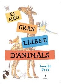 MEU GRAN LLIBRE D´ANIMALS, EL | 9788479012786 | VOCE, LOUISE | Llibreria Drac - Llibreria d'Olot | Comprar llibres en català i castellà online