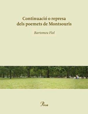 CONTINUACIÓ O REPRESA DELS POEMETS DE MONTSOURIS | 9788484379881 | FIOL, BARTOMEU | Llibreria Drac - Librería de Olot | Comprar libros en catalán y castellano online