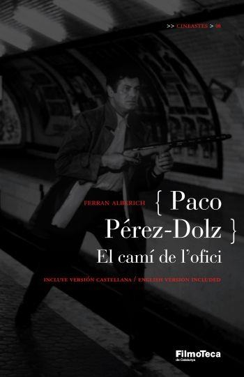 PACO PEREZ-DOLZ - EL CAMI DE L'OFICI | 9788498090260 | ALBERICH, FERRAN | Llibreria Drac - Librería de Olot | Comprar libros en catalán y castellano online