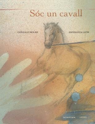 SOC UN CAVALL | 9788493591229 | MOUE,G- LEON.E. | Llibreria Drac - Llibreria d'Olot | Comprar llibres en català i castellà online
