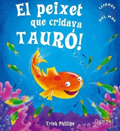 PEIXET QUE CRIDAVA TAURO, EL | 9788498251975 | PHILLIPS, TRISH | Llibreria Drac - Llibreria d'Olot | Comprar llibres en català i castellà online