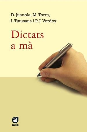 DICTATS A MA | 9788429759990 | JUANOLA; TORRA; TUTUSAUS; VERDOY | Llibreria Drac - Librería de Olot | Comprar libros en catalán y castellano online