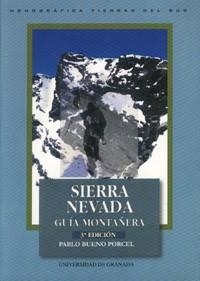 SIERRA NEVADA. GUIA MONTAÑERA | 9788433826152 | BUENO PORCEL, PABLO | Llibreria Drac - Librería de Olot | Comprar libros en catalán y castellano online