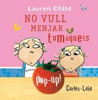 NO VULL MENJAR TOMAQUETS | 9788479012823 | CHILD, LAUREN | Llibreria Drac - Librería de Olot | Comprar libros en catalán y castellano online