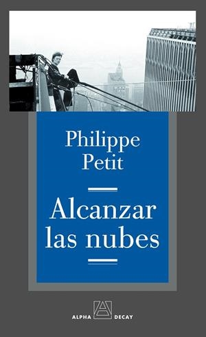 ALCANZAR LAS NUBES | 9788493486891 | PETIT, PHILIPPE | Llibreria Drac - Librería de Olot | Comprar libros en catalán y castellano online