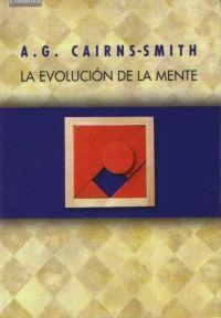 EVOLUCION DE LA MENTE, LA | 9788483230374 | CAIRNS-SMITH, A.G. | Llibreria Drac - Librería de Olot | Comprar libros en catalán y castellano online