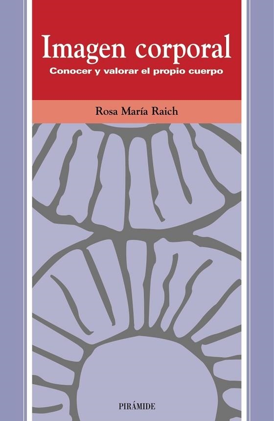 IMAGEN CORPORAL. CONOCER Y VALORAR EL PROPIO CUERPO | 9788436814422 | RAICH, ROSA MARIA | Llibreria Drac - Llibreria d'Olot | Comprar llibres en català i castellà online