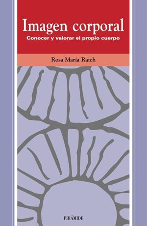 IMAGEN CORPORAL. CONOCER Y VALORAR EL PROPIO CUERPO | 9788436814422 | RAICH, ROSA MARIA | Llibreria Drac - Llibreria d'Olot | Comprar llibres en català i castellà online