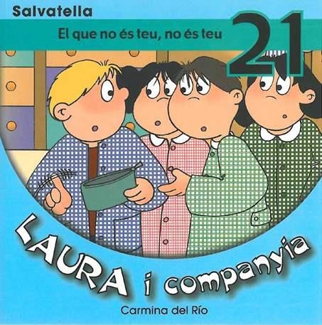 LAURA I COMPANYIA 21. EL QUE NO ES TEU NO ES TEU | 9788484124177 | DL RIO, CARMINA | Llibreria Drac - Llibreria d'Olot | Comprar llibres en català i castellà online