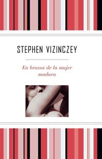 EN BRAZOS DE LA MUJER MADURA (+ DEDOLECTOR) | 9788489662704 | VIZINCZEY, STEPHEN | Llibreria Drac - Librería de Olot | Comprar libros en catalán y castellano online