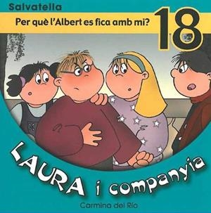 LAURA I COMPANYIA 18. PER QUE L'ALBERT ES FICA AMB MI? | 9788484124146 | DEL RIO, CARMINA | Llibreria Drac - Llibreria d'Olot | Comprar llibres en català i castellà online