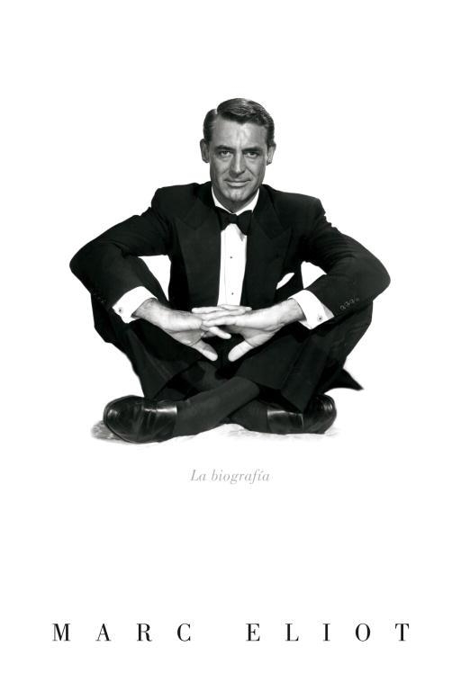 CARY GRANT. LA BIOGRAFIA | 9788426416322 | ELIOT, MARC | Llibreria Drac - Librería de Olot | Comprar libros en catalán y castellano online