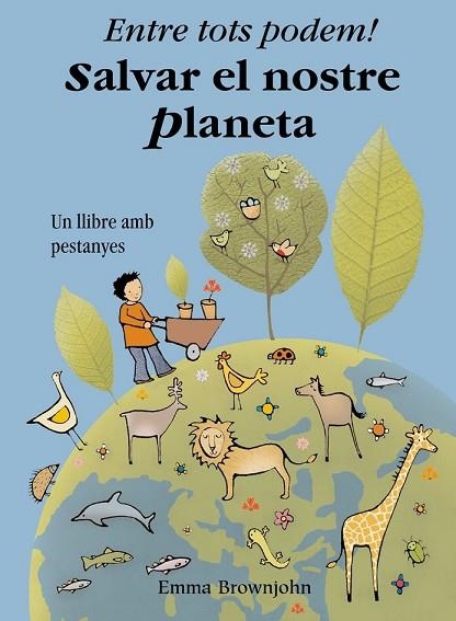 ENTRE TOTS PODEM SALVAR EL NOSTRE PLANETA | 9788498252187 | BROWNJOHN, EMMA | Llibreria Drac - Llibreria d'Olot | Comprar llibres en català i castellà online