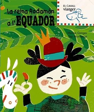 REINA RODAMON A L'EQUADOR, LA | 9788498252477 | GANGES, MONTSE / MONTSERRAT, PEP | Llibreria Drac - Librería de Olot | Comprar libros en catalán y castellano online