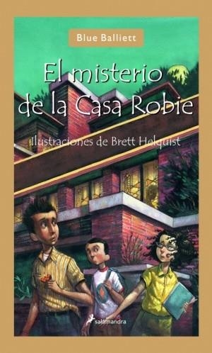 MISTERIO DE LA CASA ROBIE, EL (TD) | 9788498381313 | BALLIETT, BLUE | Llibreria Drac - Librería de Olot | Comprar libros en catalán y castellano online