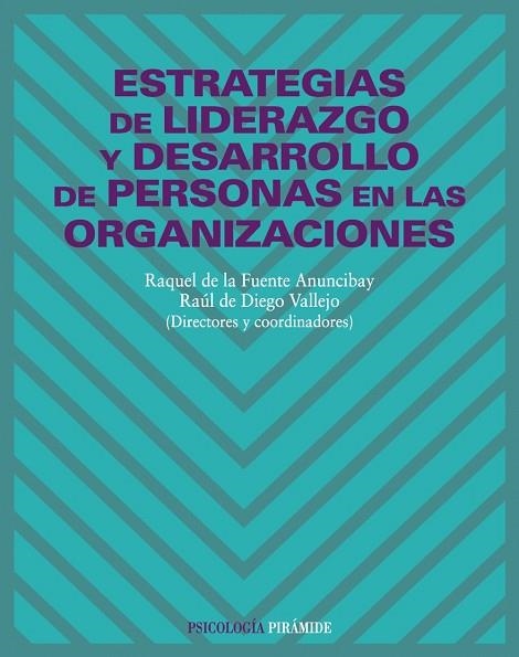 ESTRATEGIAS DE LIDERAZGO Y DESARROLLO DE PERSONAS EN LAS ORG | 9788436821468 | DE LA FUENTE, RAQUEL; DE DIEGO, RAUL | Llibreria Drac - Llibreria d'Olot | Comprar llibres en català i castellà online