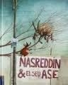 NASREDDIN I EL SEU ASE | 9788447916856 | WEULERSSE, ODILE; DAUTREMER, REBECCA | Llibreria Drac - Librería de Olot | Comprar libros en catalán y castellano online