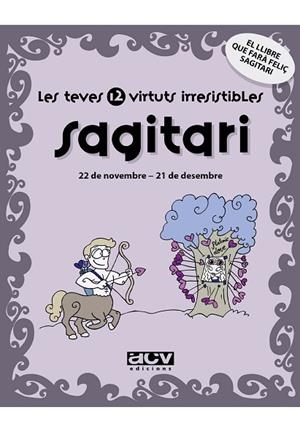 SAGITARI LES TEVES 12 VIRTUTS IRRESISTIBLES | 9788496944206 | Llibreria Drac - Llibreria d'Olot | Comprar llibres en català i castellà online