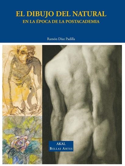 DIBUJO DEL NATURAL, EL EN LA EPOCA DE LA POSTACADEMIA | 9788446021520 | DIAZ, RAMON | Llibreria Drac - Librería de Olot | Comprar libros en catalán y castellano online