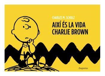 AIXI ES LA VIDA CHARLIE BROWN | 9788497872652 | SCHULZ, CHARLES M. | Llibreria Drac - Librería de Olot | Comprar libros en catalán y castellano online