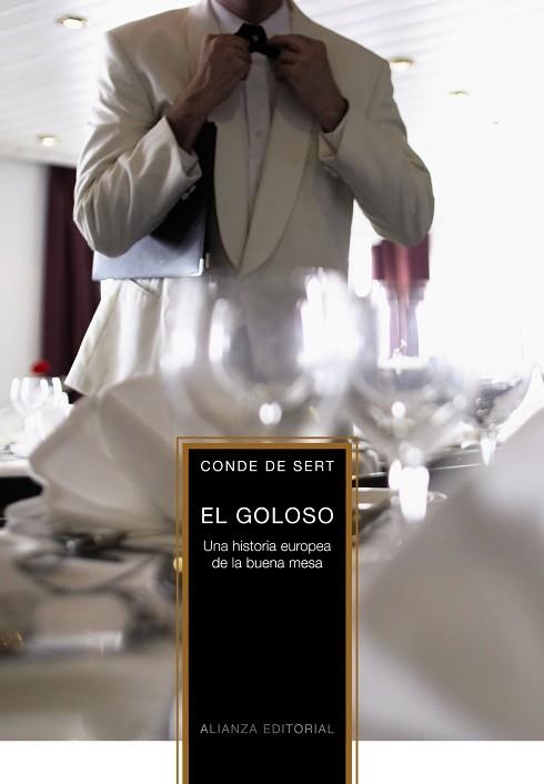 GOLOSO, EL. UNA HISTORIA EUROPEA DE LA BUENA MESA | 9788420651347 | CONDE DE SERT | Llibreria Drac - Llibreria d'Olot | Comprar llibres en català i castellà online