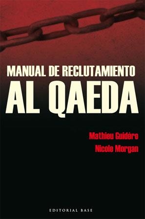 MANUAL DE RECLUTAMIENTO AL QAEDA | 9788485031900 | GUIDERE / MORGAN | Llibreria Drac - Llibreria d'Olot | Comprar llibres en català i castellà online