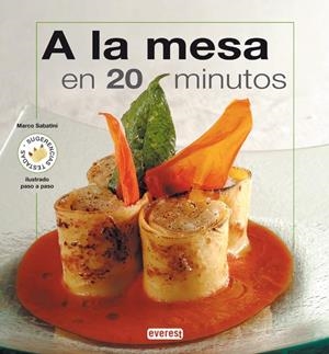 A LA MESA EN 20 MINUTOS | 9788424118488 | SABATINI, MARCO | Llibreria Drac - Llibreria d'Olot | Comprar llibres en català i castellà online