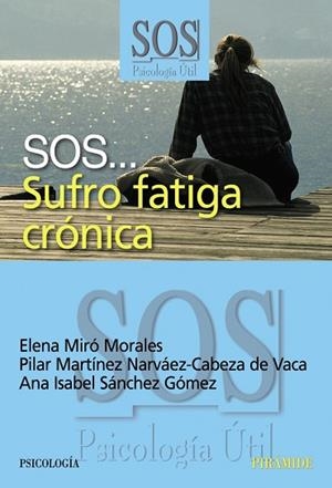 SOS SUFRO FATIGA CRONICA | 9788436821666 | MIRÓ MORALES, ELENA/MARTÍNEZ NARVÁEZ-CABEZA DE VAC | Llibreria Drac - Llibreria d'Olot | Comprar llibres en català i castellà online