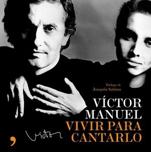 VIVIR PARA CANTARLO | 9788484606758 | MANUEL, VICTOR | Llibreria Drac - Llibreria d'Olot | Comprar llibres en català i castellà online