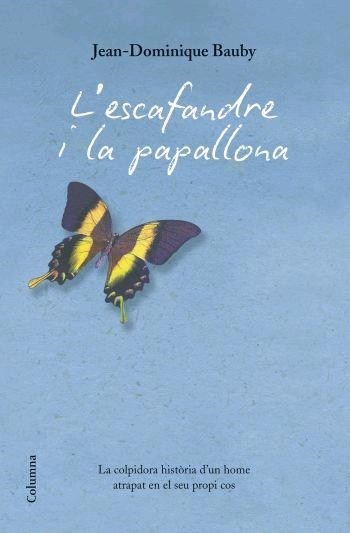 ESCAFANDRE I LA PAPALLONA, L' -NOVA EDICIO- | 9788466408912 | BAUBY, JEAN DOMINIQUE | Llibreria Drac - Librería de Olot | Comprar libros en catalán y castellano online