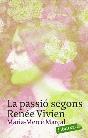 PASSIÓ SEGONS RENÉE VIVEN, LA | 9788496863415 | MARÇAL, MARIA MERCE | Llibreria Drac - Librería de Olot | Comprar libros en catalán y castellano online