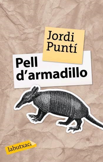 PELL D'ARMADILLO | 9788496863163 | PUNTI, JORDI | Llibreria Drac - Librería de Olot | Comprar libros en catalán y castellano online