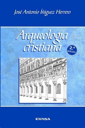 ARQUEOLOGIA CRISTIANA | 9788431317560 | IÑIGUEZ,JOSE ANTONIO | Llibreria Drac - Llibreria d'Olot | Comprar llibres en català i castellà online