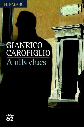 A ULLS CLUCS | 9788429760668 | CAROFIGLIO, GIANRICO | Llibreria Drac - Librería de Olot | Comprar libros en catalán y castellano online