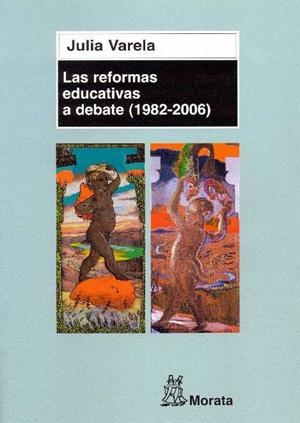 REFORMAS EDUCATIVAS A DEBATE (1982-2006), LAS | 9788471125248 | VARELA, JULIA | Llibreria Drac - Librería de Olot | Comprar libros en catalán y castellano online
