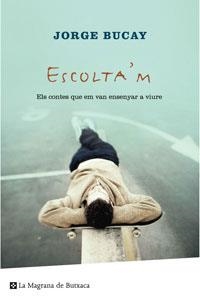 ESCOLTA'M | 9788498670424 | BUCAY, J. | Llibreria Drac - Llibreria d'Olot | Comprar llibres en català i castellà online