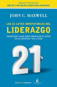 21 LEYES IRREFUTABLES DEL LIDERAZGO, LAS | 9788478719600 | MAXWELL, JOHN C. | Llibreria Drac - Librería de Olot | Comprar libros en catalán y castellano online