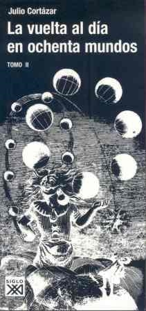 VUELTA AL DIA EN OCHENTA MUNDOS, LA.  VOL II | 9788432313134 | CORTAZAR, JULIO | Llibreria Drac - Librería de Olot | Comprar libros en catalán y castellano online